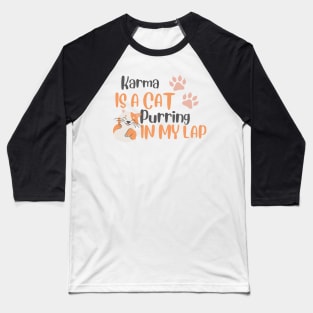 Karma is a cat purring in my lap - Midnights Taylor Swift lyric Baseball T-Shirt